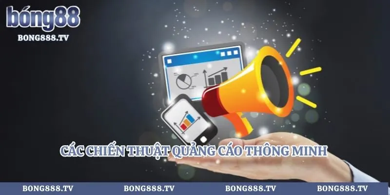 Các chiến thuật quảng cáo thông minh giúp tăng lượng khách hàng 