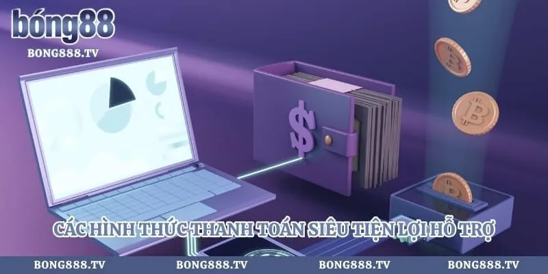 Các hình thức thanh toán siêu tiện lợi hỗ trợ cho dân cược