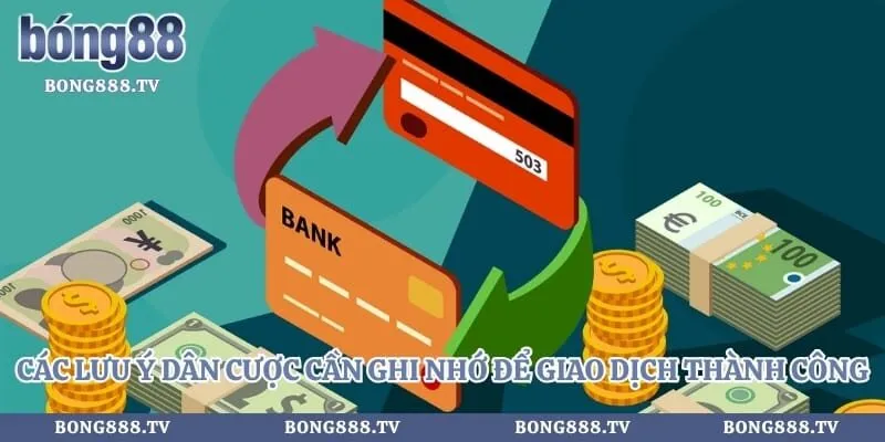 Các lưu ý dân cược cần ghi nhớ để giao dịch thành công