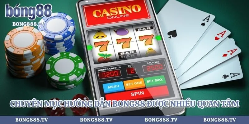 Chuyên mục hướng dẫn Bong88 được nhiều bet thủ quan tâm