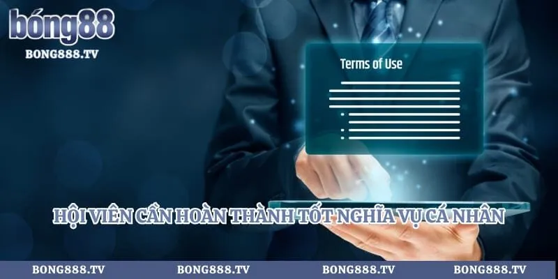 Hội viên cần hoàn thành tốt nghĩa vụ cá nhân khi cá cược