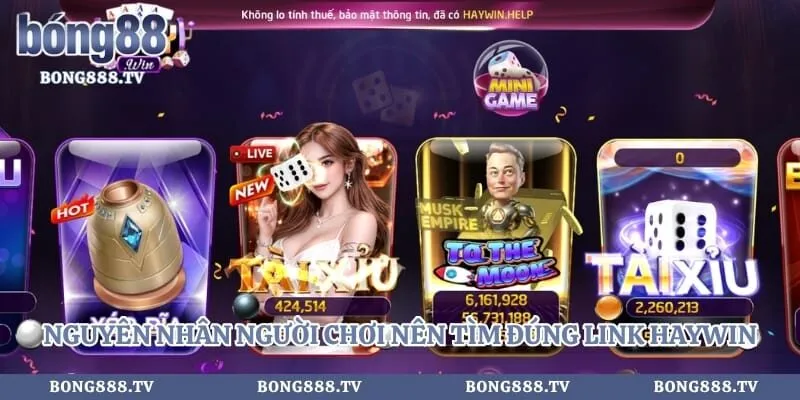 Nguyên nhân người chơi nên tìm đúng link haywin để truy cập