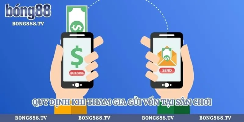 Quy định khi tham gia gửi vốn tại sân chơi