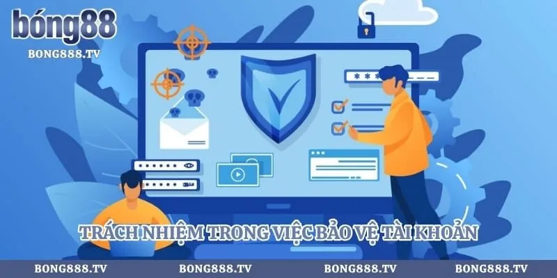 Chính sách bảo mật Hình số 4 tại sportportre.com Trách nhiệm của mỗi tay cược trong việc bảo vệ tài khoản